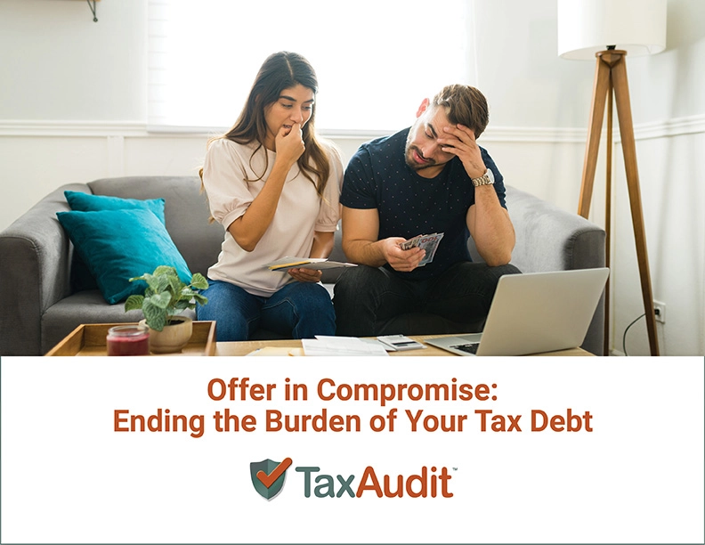 Offer in Compromise: Ending the Burden of Your Tax Debt